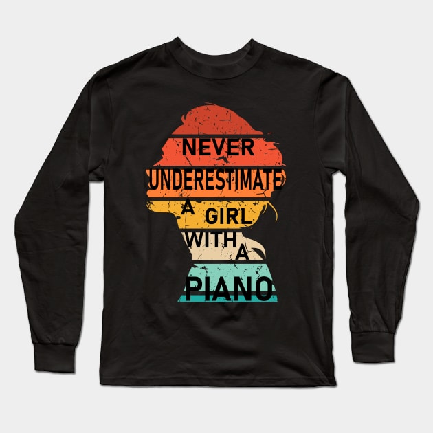 Never Underestimate a Girl with a Piano Long Sleeve T-Shirt by Geoji 